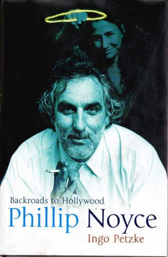 Phillip Noyce: The Man and His