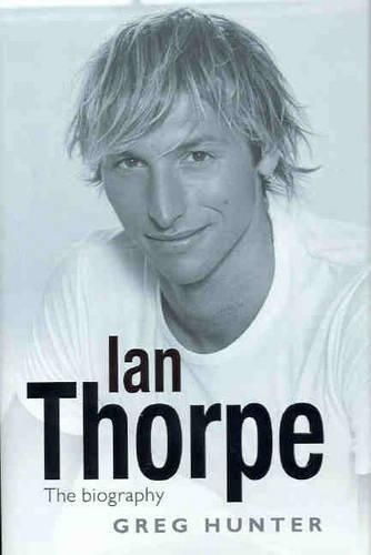 Ian Thorpe: The Biography