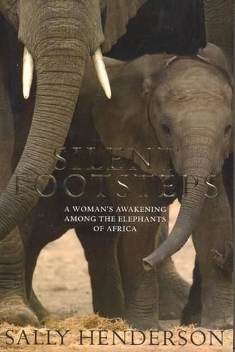 Silent Footsteps: One Woman's Journey with Elephants