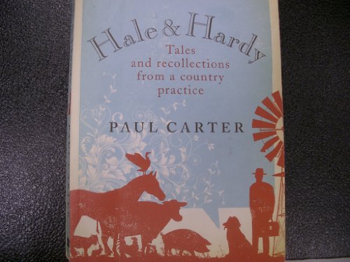 Hale and Hardy: Tales and Recollections from a Country Practice