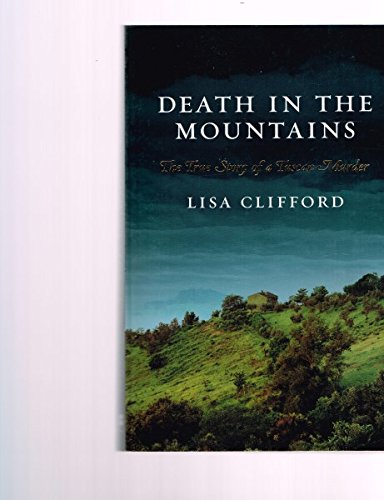 Death in the Mountains: The True Story of a Tuscan Murder