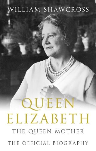 Queen Elizabeth the Queen Mother: The Official Biography