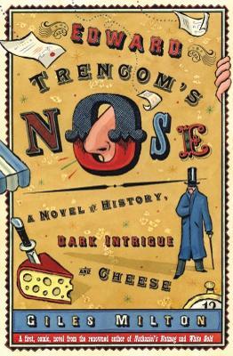 Edward Trencom's Nose: A Novel of History, Dark Intrigue and Cheese