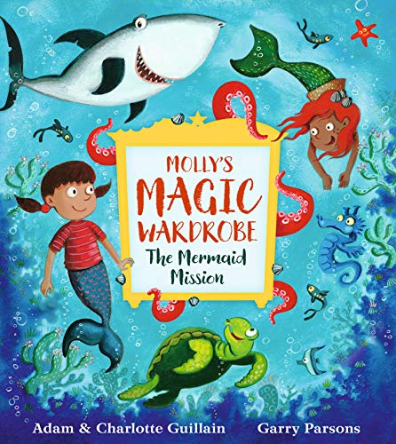 Molly's Magic Wardrobe: The Mermaid Mission