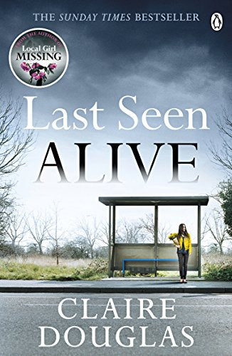 Last Seen Alive: The twisty thriller from the Sunday Times bestselling author of The Couple at No 9