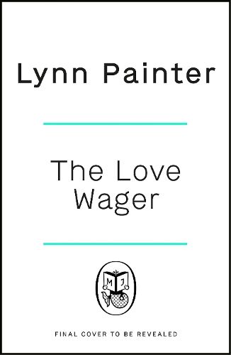 The Love Wager: The addictive fake dating romcom from the author of Mr Wrong Number