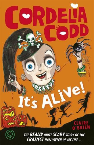 Cordelia Codd: It's Alive!: Book 3