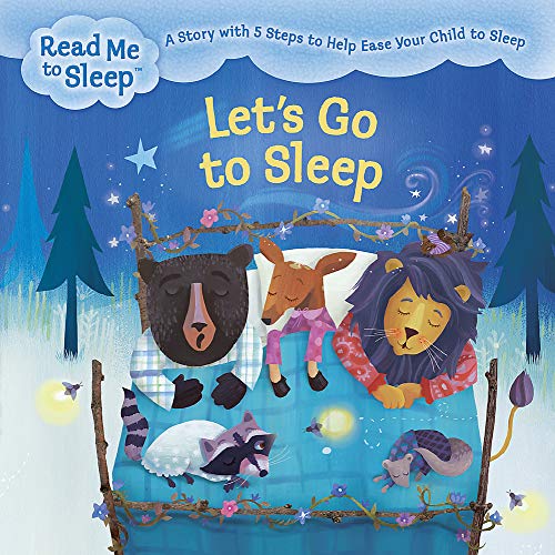 Read Me to Sleep: Let's Go to Sleep: A Story with Five Steps to Help Ease Your Child to Sleep