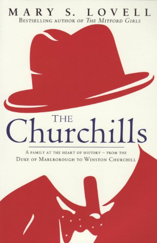 The Churchills: A Family at the Heart of History - from the Duke of Marlborough to Winston Churchill