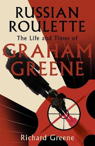 Russian Roulette: 'A brilliant new life of Graham Greene' - Evening Standard