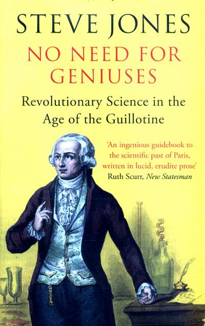 No Need for Geniuses: Revolutionary Science in the Age of the Guillotine
