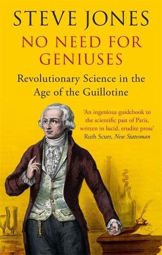 No Need for Geniuses: Revolutionary Science in the Age of the Guillotine