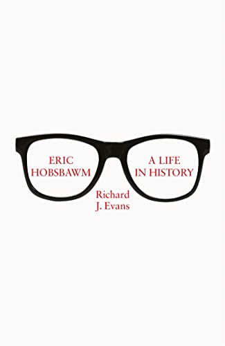 Eric Hobsbawm: A Life in History