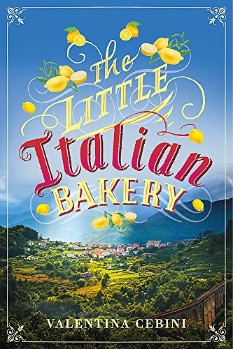 The Little Italian Bakery: A heart-warming novel about love, baking and new beginnings