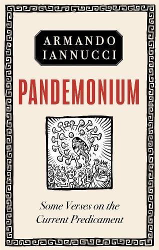 Pandemonium: Some verses on the Current Predicament