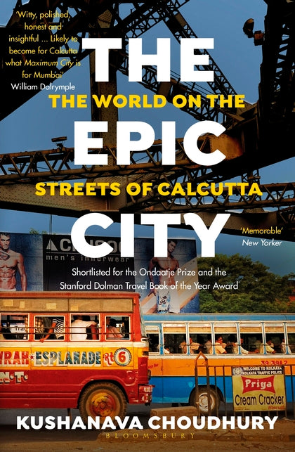 The Epic City The World on the Streets of Calcutta