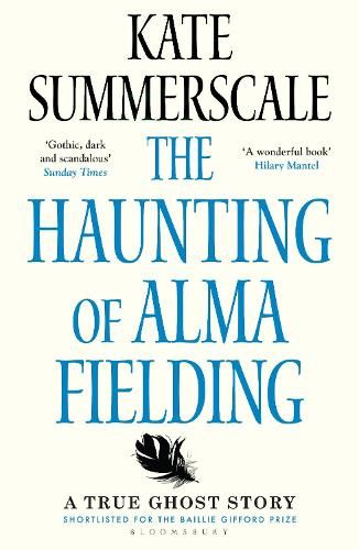 The Haunting of Alma Fielding: SHORTLISTED FOR THE BAILLIE GIFFORD PRIZE 2020