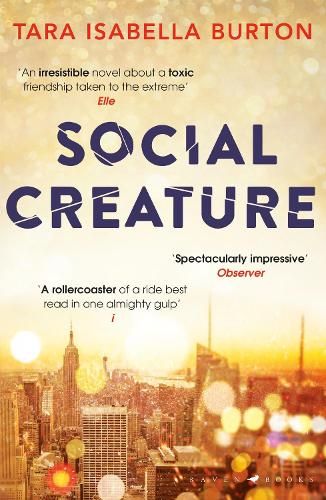 Social Creature: 'A Ripleyesque exploration of female insecurity set among the socialites of Manhattan' (Guardian)