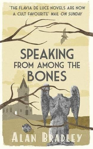Speaking from Among the Bones: A Flavia de Luce Mystery Book 5