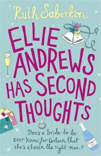 Ellie Andrews Has Second Thoughts: A bride to be . . . an unexpected encounter - a romantic comedy to fall in love with