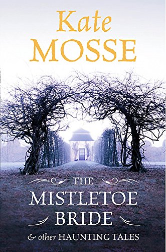 The Mistletoe Bride and Other Haunting Tales