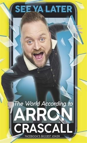 See Ya Later: The World According to Arron Crascall