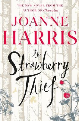 The Strawberry Thief: The Sunday Times bestselling novel from the author of Chocolat