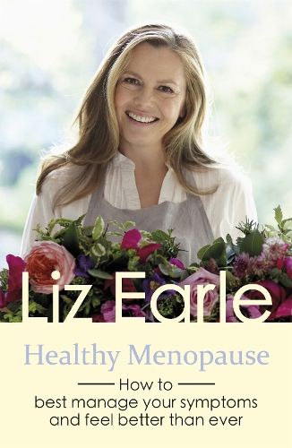 Healthy Menopause: How to best manage your symptoms and feel better than ever