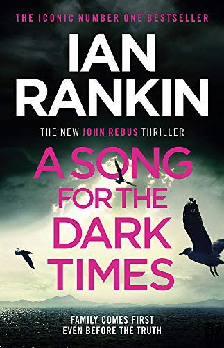 A Song for the Dark Times: The Brand New Must-Read Rebus Thriller