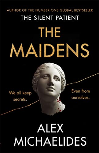 The Maidens: The instant Sunday Times bestseller from the author of The Silent Patient