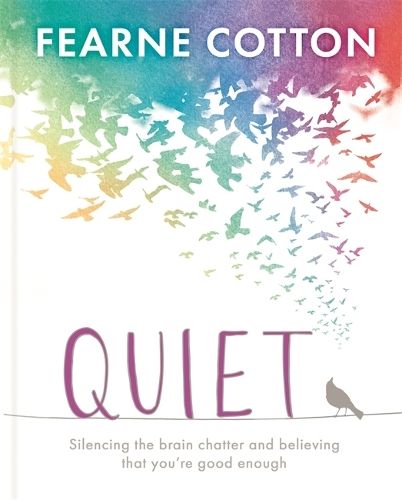 Quiet: Silencing the brain chatter and believing that you're good enough