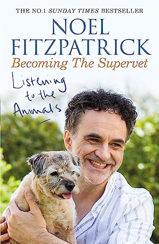 Listening to the Animals: Becoming The Supervet: The perfect gift for animal lovers