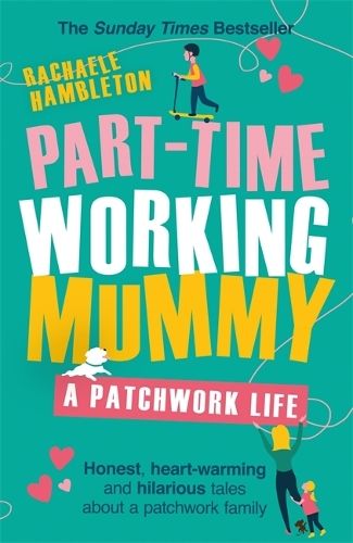Part-Time Working Mummy: A Patchwork Life