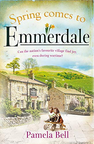 Spring Comes to Emmerdale: an uplifting story of love and hope (Emmerdale, Book 2)