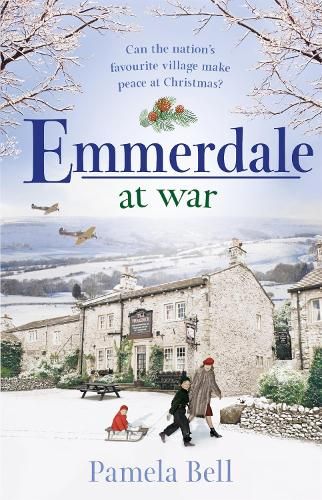 Emmerdale at War: an uplifting and romantic read perfect for nights in (Emmerdale, Book 3)
