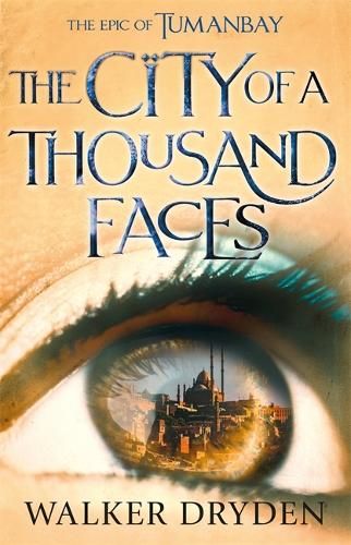 The City of a Thousand Faces: A sweeping historical fantasy saga based on the hit podcast Tumanbay