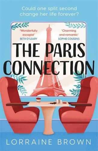 The Paris Connection: Escape to Paris with the funny, romantic and feel-good love story of 2023!