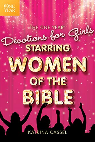 One Year Devotions For Girls Starring Women Of The Bible, Th