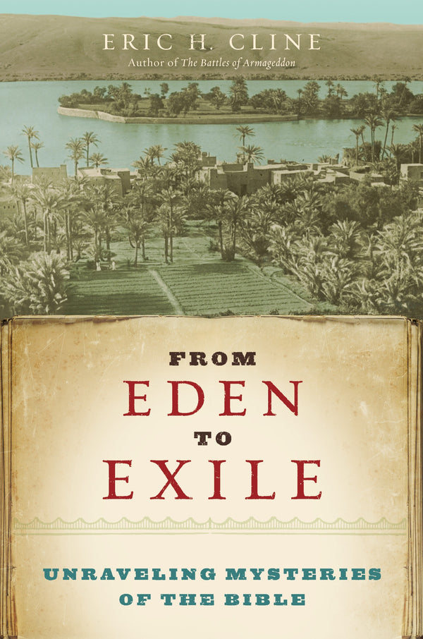 From Eden to Exile Unravelling Mysteries of the Bible