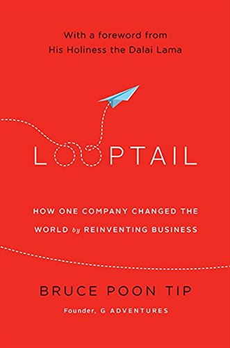 Looptail: How One Company Changed the World by Reinventing Busine
