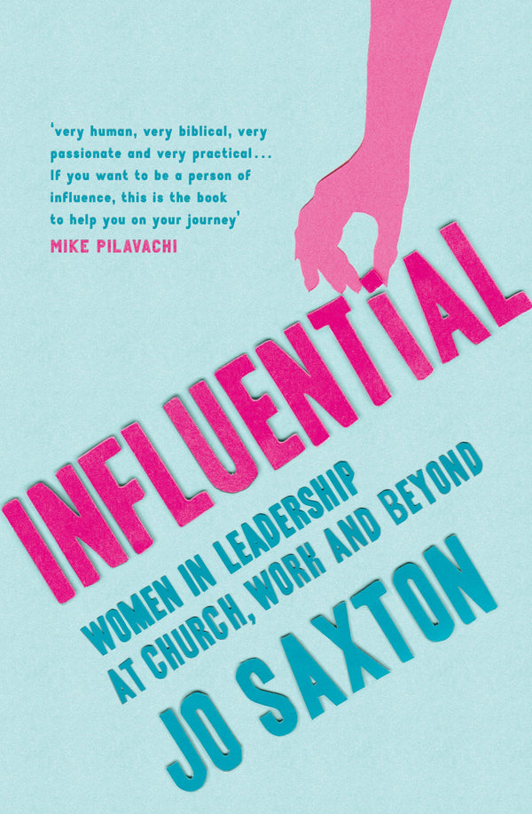 Influential: Women in Leadership at Church, Work and Beyond