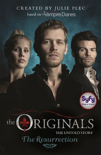 The Originals: The Resurrection: Book 3