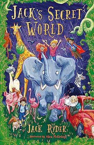 Jack's Secret World: An unforgettable magical adventure for readers aged 7+