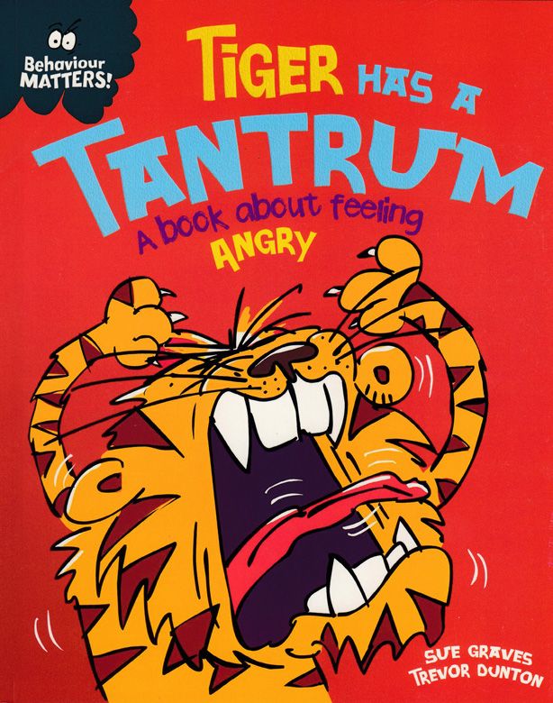 Behaviour Matters Tiger Has a Tantrum - A book about feeling angry