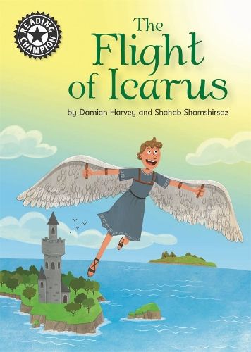 Reading Champion: The Flight of Icarus: Independent Reading 17