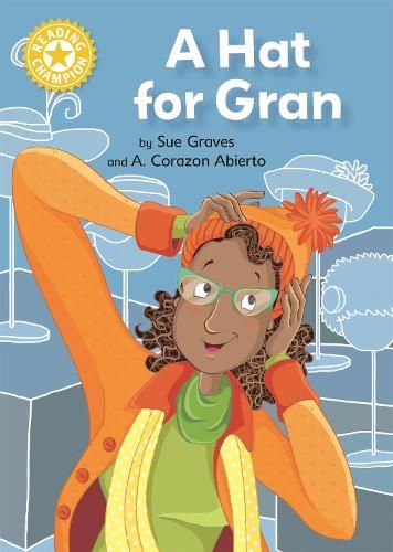 Reading Champion: A Hat for Gran: Independent Reading Yellow 3