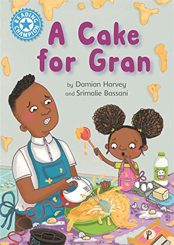 Reading Champion: A Cake for Gran: Independent Reading Blue 4