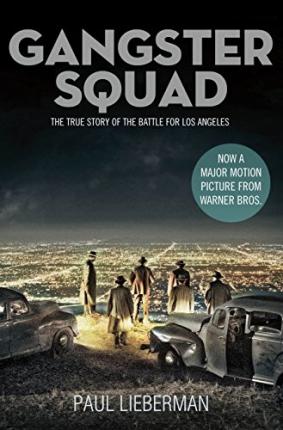 The Gangster Squad: The true story of the Battle for Los Angeles