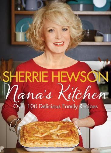 Nana's Kitchen: Over 100 Delicious Family Recipes