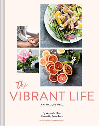 The Vibrant Life: Eat Well, Be Well